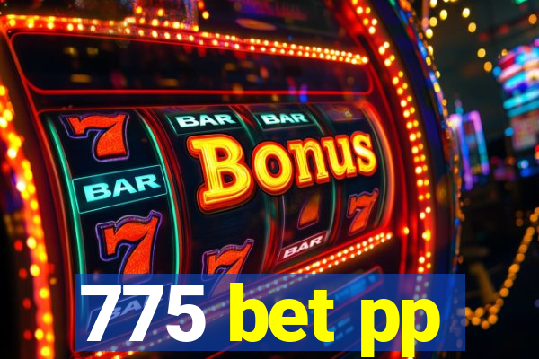 775 bet pp